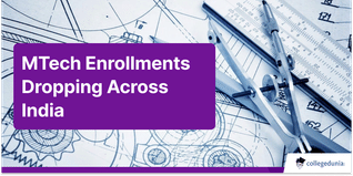 MTech Enrollments Drops Across India; Top Colleges Making Efforts to Get More MTech Students